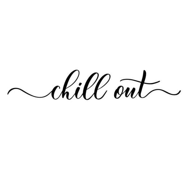 Chill Out Vektorkalligrafische Inschrift Mit Glatten Linien Motivationsplakat — Stockvektor