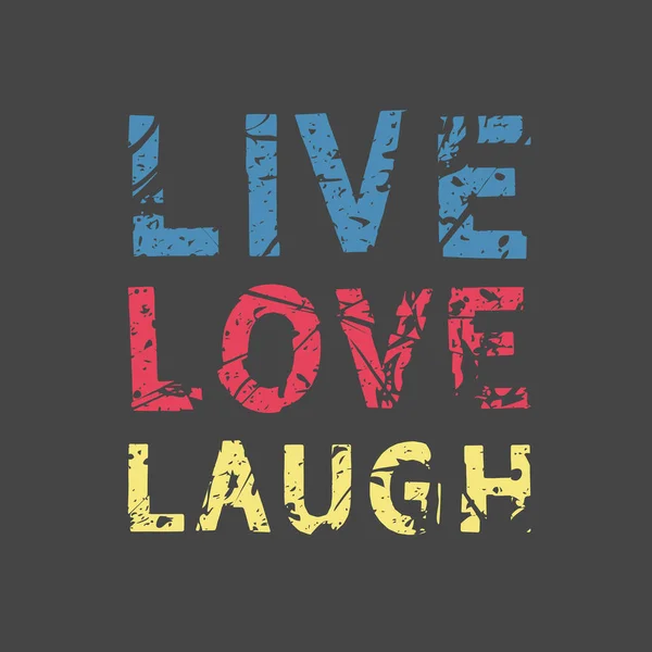 Lebe Liebe Lachen Grunge Vintage Phrase Shirt Design Zitat — Stockvektor