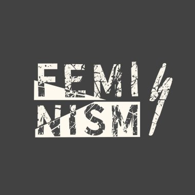 Feminizm. Feminizm alıntısı, kadın motivasyon sloganı. Feminist bir deyiş. Posterler, tişörtler ve kartlar için ifade.