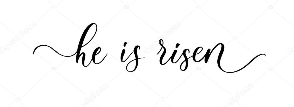 He is risen. Wavy elegant calligraphy spelling for decoration