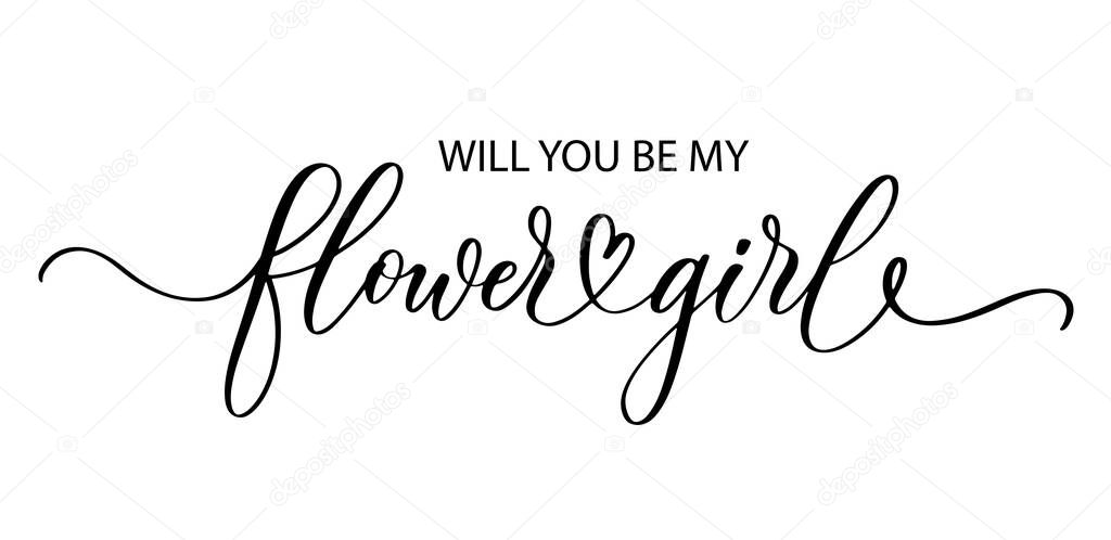 Willyou be my flower girl. Wavy elegant calligraphy spelling for decoration on bridal shower