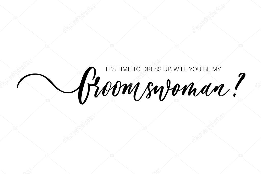 It's time to dress up, will yoube my Groomswoman. Bridesmaid Ask Card, wedding invitation, Bridesmaid party Gift Ideas, Wedding Card