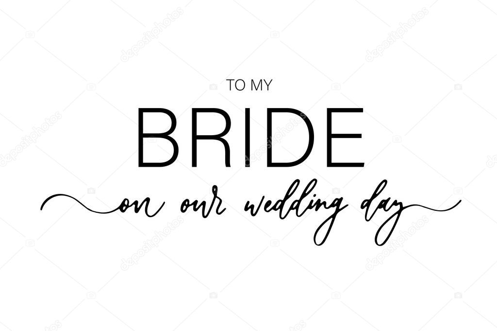 To my Bride on our wedding day. Bridesmaid Ask Card, wedding invitation, Bridesmaid party Gift Ideas, Wedding Card
