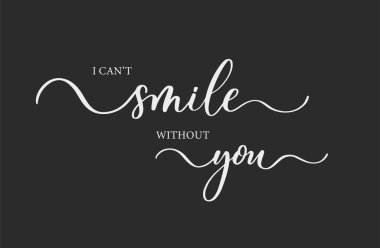 Sen olmadan gülümseyemiyorum. Modern kaligrafi yazı posteri