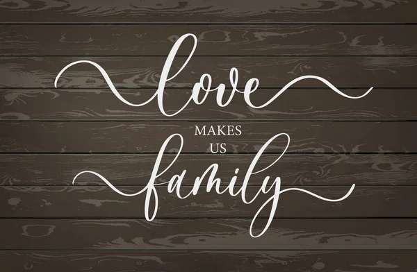 Amour Fait Nous Une Famille Affiche Inscription Calligraphie Moderne — Image vectorielle