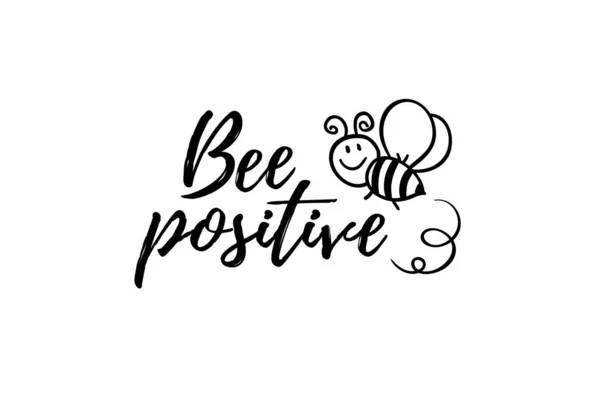 Bijen positieve zin met doodle bij op witte achtergrond. Letteren poster, kaart ontwerp of t-shirt, textiel print. Inspirerende motivatie offerte plakkaat. — Stockvector