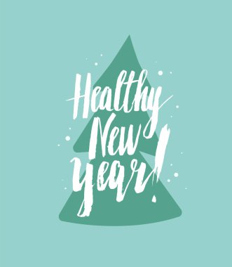 Healthy New Year! White hand drawn beautiful lettering and Christmas tree illustration for greeting card, print, or banner design. - Vector