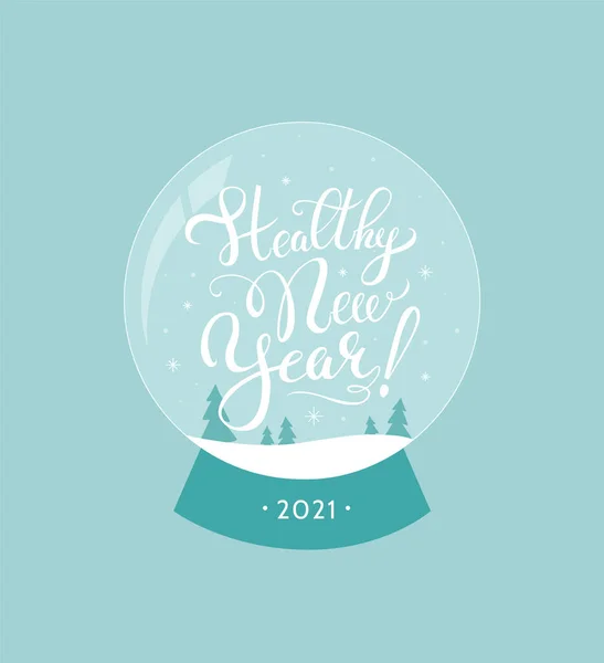 Healthy New Year handwritten lettering for print or card design. Holiday greetings for 2021 year in a snow globe with snowflakes and trees. - Vector illustration
