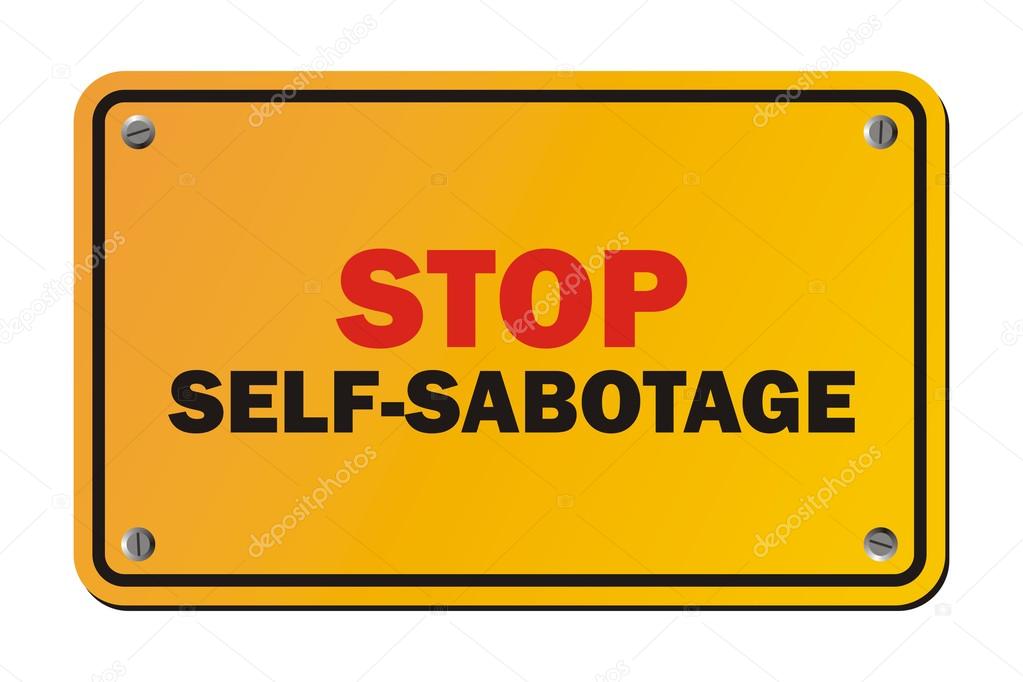 Stop self-sabotage sign