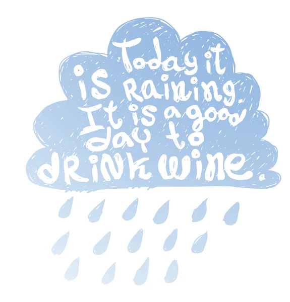 Motivationskarte "Heute regnet es guten Tag, um Wein zu trinken" — Stockvektor