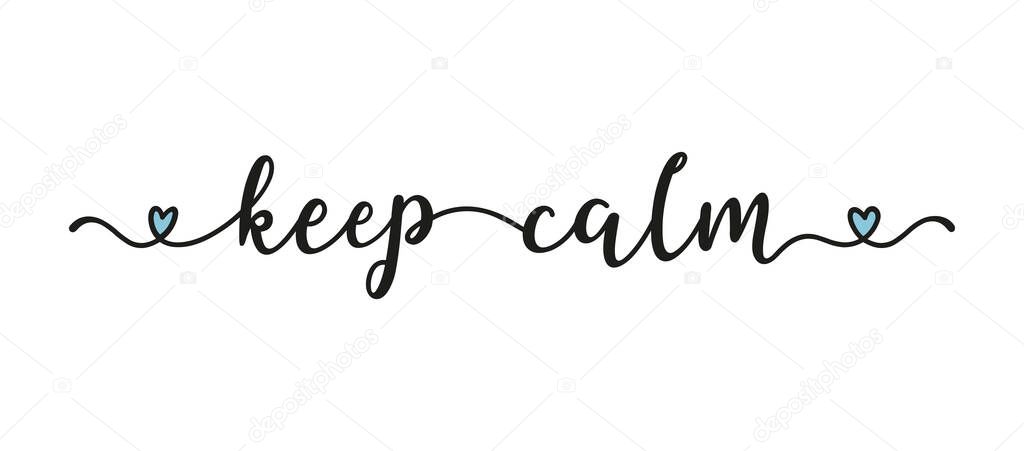 Hand sketched KEEP quote as CALM banner. Lettering for poster, label, sticker, flyer, header, card, advertisement, announcement..