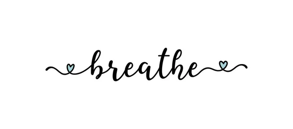 Croquis à la main BREATHE citation comme logo. Lettrage pour bannière publicitaire web, flyer, en-tête, annonce, affiche, étiquette, autocollant, annonce — Image vectorielle