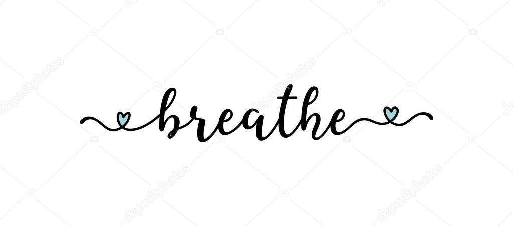 Hand sketched BREATHE quote as banner. Lettering