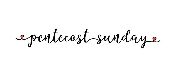 คําพูด PENTECOST SUNDAY ที่วาดด้วยมือเป็นแบนเนอร์ ตัวอักษรสําหรับโปสเตอร์ ป้ายกํากับ สติ๊กเกอร์ ใบปลิว หัว — ภาพเวกเตอร์สต็อก