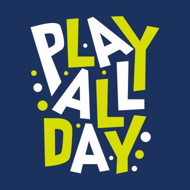 Tee üzerinde baskı için tüm gün tipografi oynat