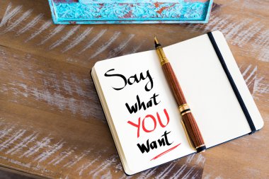 Written text Say What YOU Want