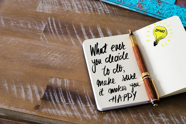 Handschriftlicher Text, was auch immer Sie sich entscheiden, stellen Sie sicher, dass er Sie glücklich macht — Stockfoto