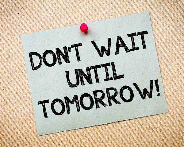 Don't Wait Until Tomorrow Motivational Message