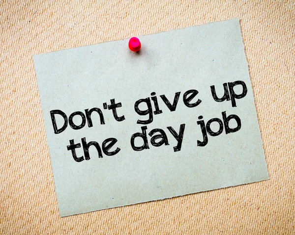 Don't give up the day job — Stock Photo, Image