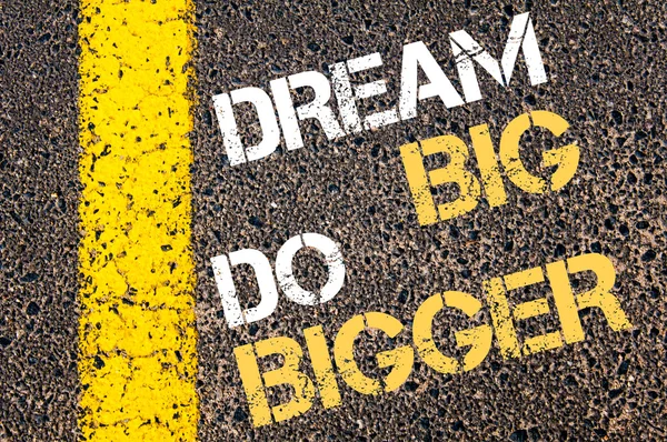 RÊVE BIG DO BIGGER motivation citation . — Photo