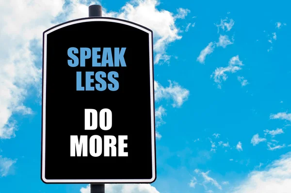 SPEAK LESS DO MORE — Stock Photo, Image