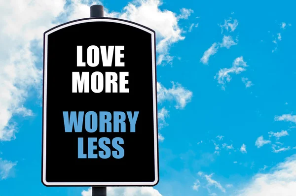 LOVE MORE WORRY LESS — Stock Photo, Image