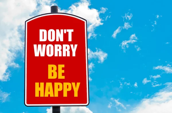 Non preoccuparti, sii felice. — Foto Stock