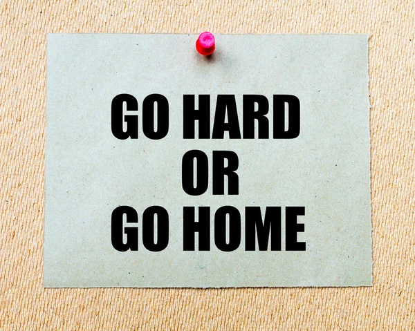 Go Hard Or Go Home  written on paper note — Φωτογραφία Αρχείου