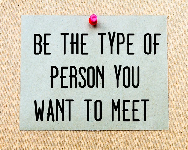 Be The Type Of Person You Want To Meet — Stock Photo, Image