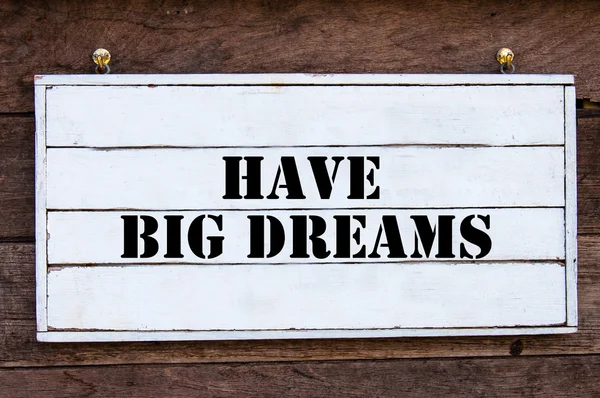 Inspirational message - Have Big Dreams — Stock Photo, Image