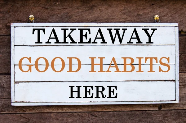 Inspirational message - Takeaway Good Habits Here — Stock Photo, Image