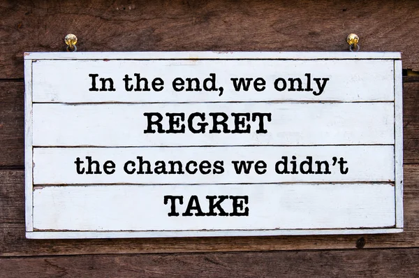 Inspirational message - In the end, we only regret the chances we didn't take — 图库照片