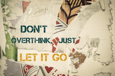 Inspirational message - Don't Overthink, Just Let it Go