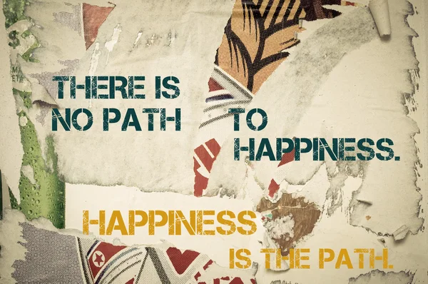 Inspirational message - There is no path to Happiness. Happiness is the path — Stock fotografie