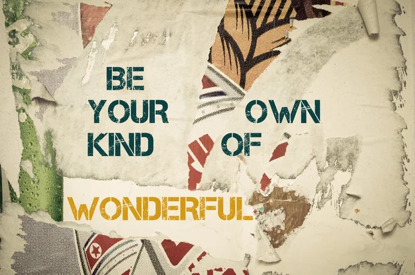 Inspirational message - Be Your Own Kind of Wonderful — 图库照片