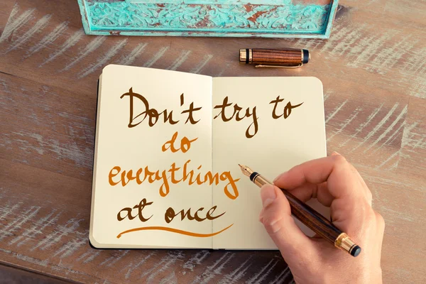 Written text DON'T TRY TO DO EVERYTHING AT ONCE — Stock Photo, Image