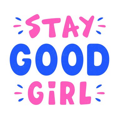 Uslu dur kızım. Bir tişört için eski grunge sloganı. Eski renkli harfler. 