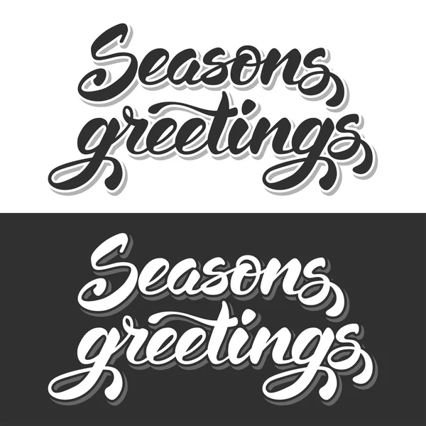 Hand lettering calligraphic inscription Seasons greetings — Stock Vector