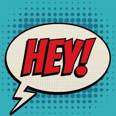 Hey çizgi roman kabarcık metin retro tarzı