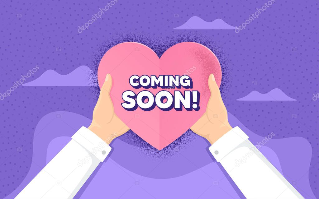 Coming soon. Charity and donate concept. Promotion banner sign. New product release symbol. Hands holding paper heart. Coming soon love badge. Charity help. Vector