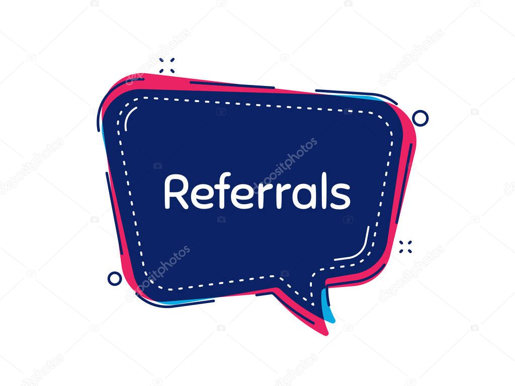 Referrals symbol. Thought bubble vector banner. Referral program sign. Advertising reference. Dialogue or thought speech balloon shape. Referrals chat think speech bubble. Vector
