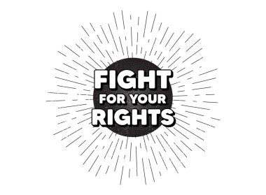 Hak mesajın için savaş. Klasik yıldız patlaması pankartı. Protesto protestosu alıntısı. Devrim eylemcisi sloganı. Işıltılı hippi güneşi. Eski tip yıldız patlaması elementi. Güneş ışınları kabarcığı. Vektör