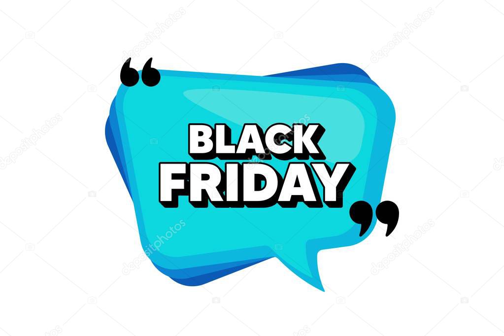 Black Friday Sale. Blue speech bubble banner with quotes. Special offer price sign. Advertising Discounts symbol. Thought speech balloon shape. Black friday quotes speech bubble. Vector