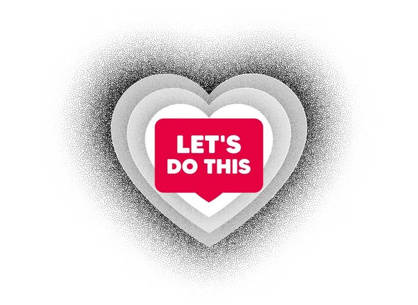 Hagamos Esta Cita Motivación Amor Corazón Dotwork Fondo Eslogan Motivacional — Vector de stock