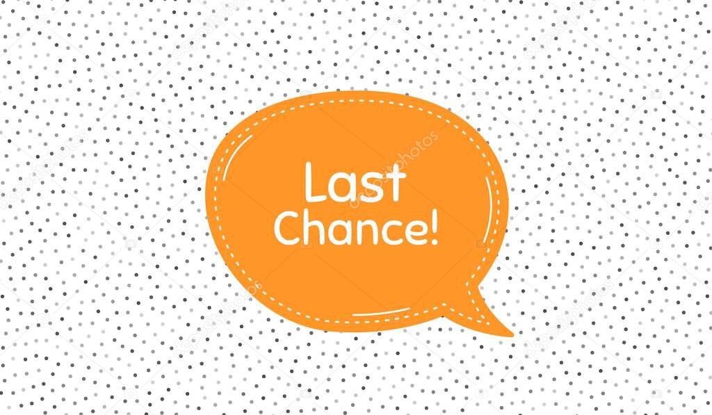 Last chance Sale. Orange speech bubble on polka dot pattern. Special offer price sign. Advertising Discounts symbol. Dialogue or thought speech balloon on polka dot background. Vector