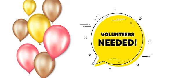 Los Voluntarios Necesitaban Texto Banner Promoción Globos Con Burbuja Chat — Archivo Imágenes Vectoriales