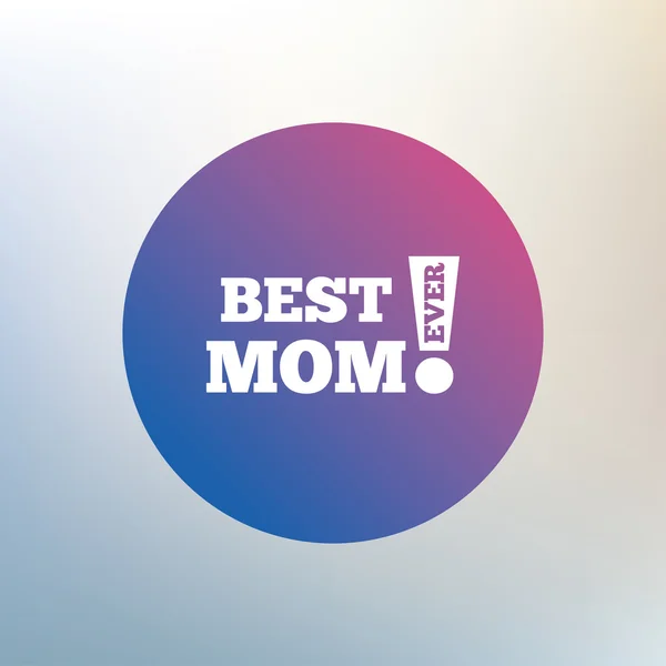 Best mom ever sign icon. — Stock Vector