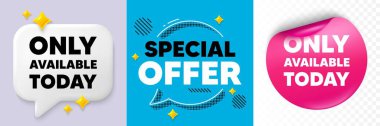 Sadece bugün konuşulabilir. 3D Pırıltı Sohbeti, kağıt çıkartması. Sadece bugün kullanılabilir. Özel fiyat tabelası. Reklam indirimleri sembolü. Özel teklif balonu. Vektör