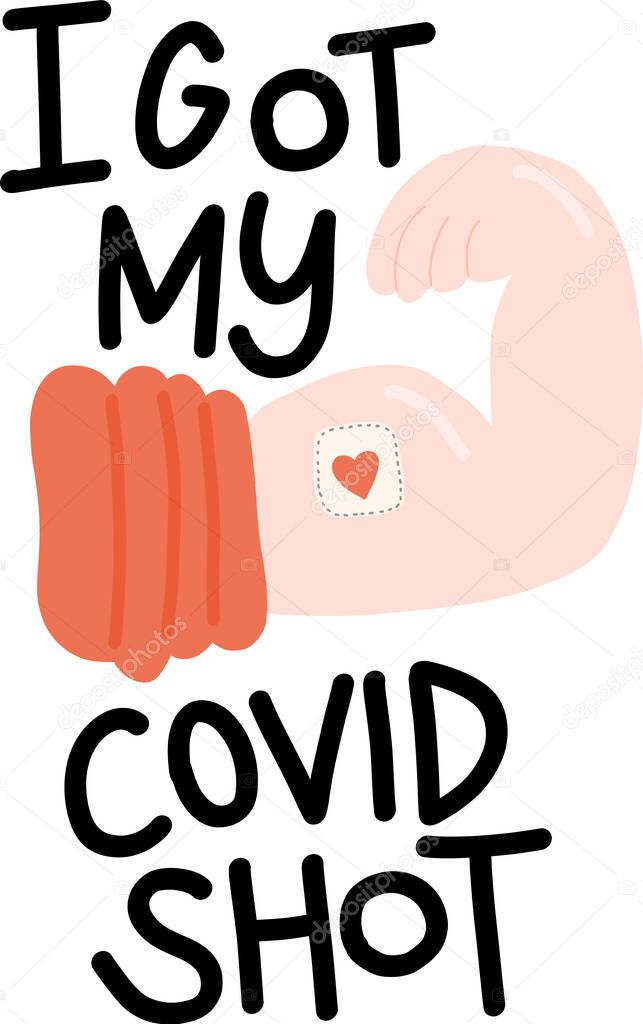 I got my Covid shot handwritten lettering phrase icon with injection mark on hand biceps. Vaccination against coronavirus concept. Motivational slogan, inspirational quote call on get Covid-19 vaccine