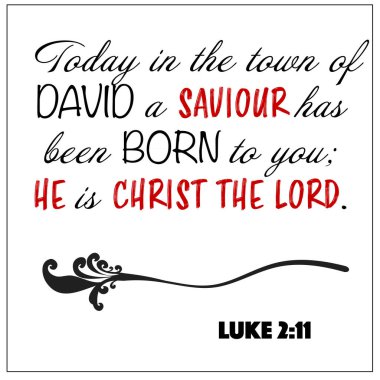Luke 2: 11 - Bugün David 'in kasabasında bir Kurtarıcı doğdu. Yeni Ahit İncil' indeki Hıristiyan Noel teşvikleri için beyaz arka planda bir vektör..